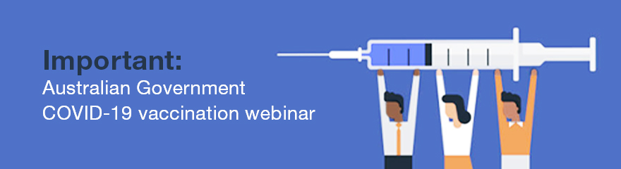 illustration of people holding syringe aloft with text reading Important  Australian Government COVID-19 vaccination webinar