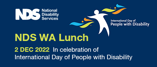 banner reading NDS WA Lunch in celebration of international day of people with disability 2 Dec 2022