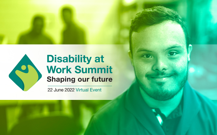 Disability at Work Summit - Shaping our future 22 June 2022 Virtual Event