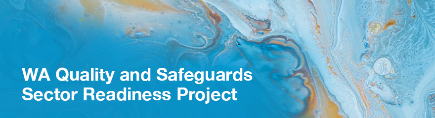WA Quality and Safeguards Sector Readiness Project
