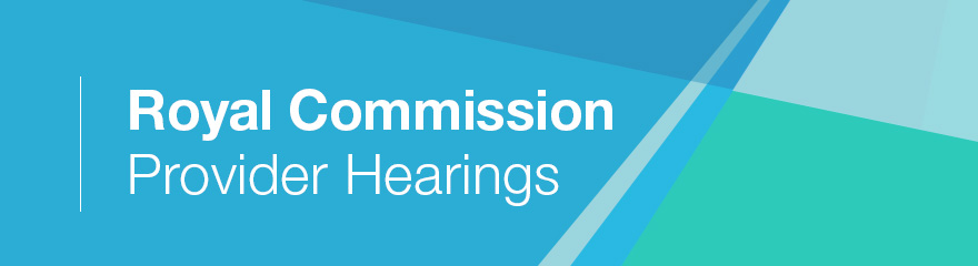 Reads: Royal Commission Provider Hearings
