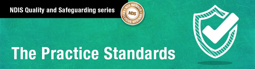 NDIS Quality and Safeguarding series: The Practice Standards