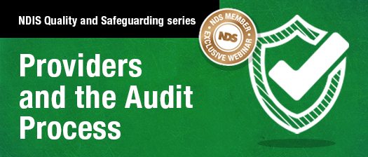 NDIS Quality and Safeguarding Series: Providers and the Audit Process