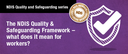 NDIS Quality and Safeguarding series: The Practice Standards and code of Conduct - What do they mean for workers?