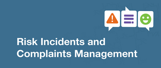 Risk, incidents and complaints management