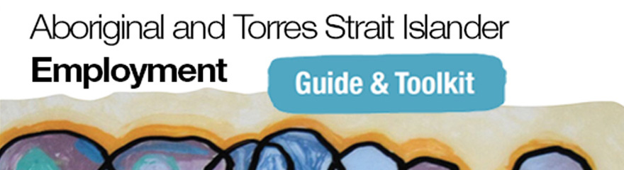 Aboriginal and Torres Strait Islander Employment Guide and Toolkit